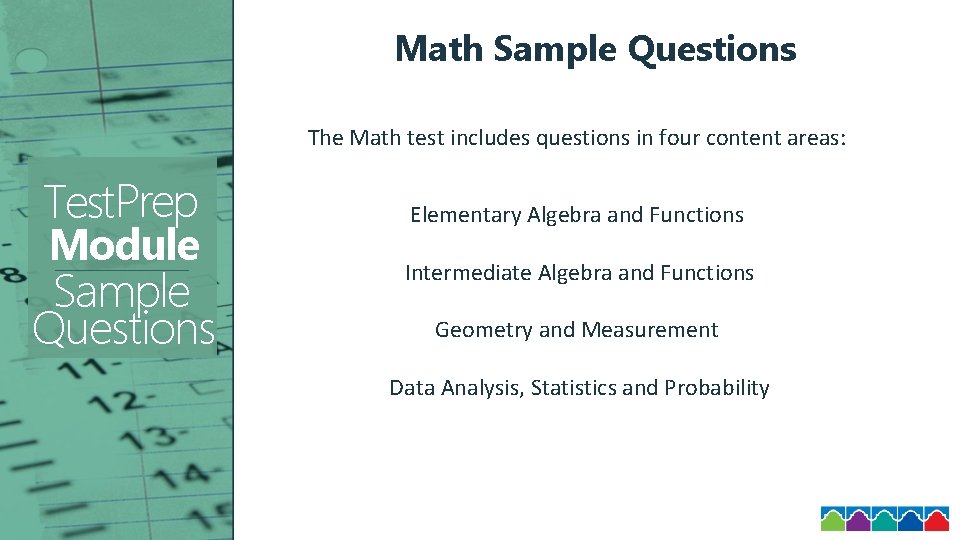 Math Sample Questions Test. Prep Module Sample Questions The Math test includes questions in