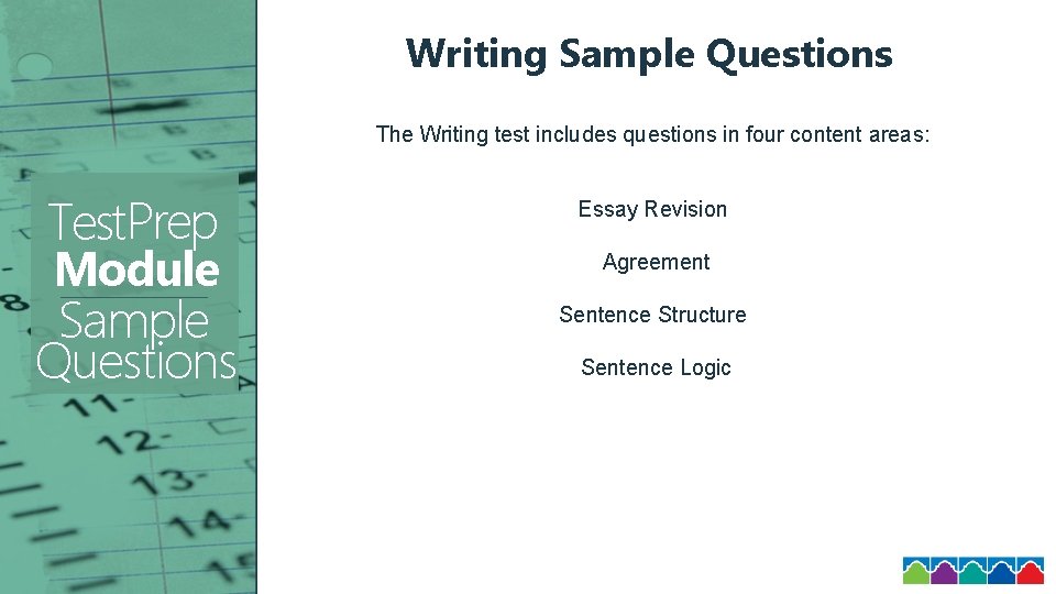 Writing Sample Questions The Writing test includes questions in four content areas: Test. Prep