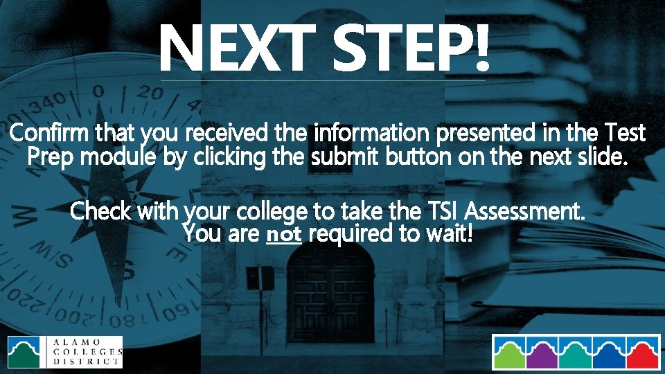 NEXT STEP! Confirm that you received the information presented in the Test Prep module