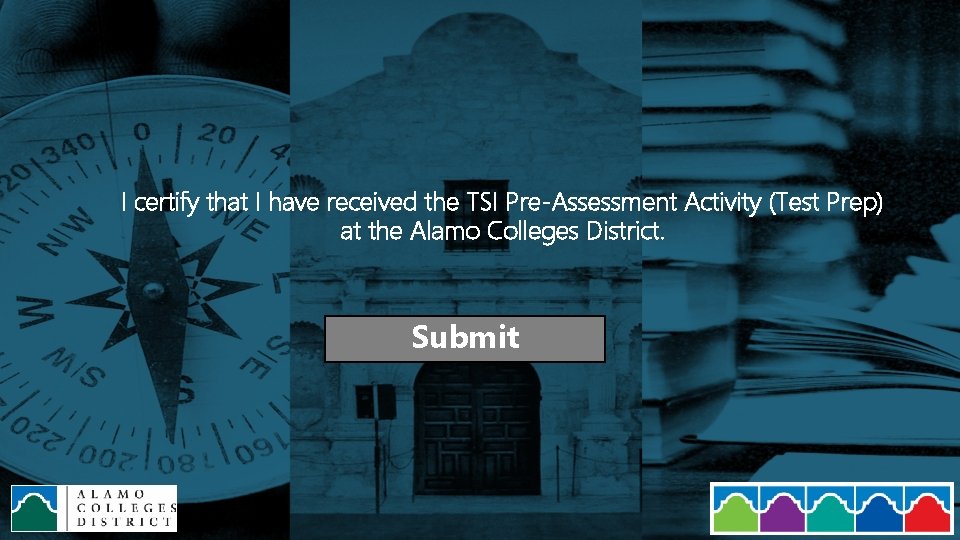 I certify that I have received the TSI Pre-Assessment Activity (Test Prep) at the