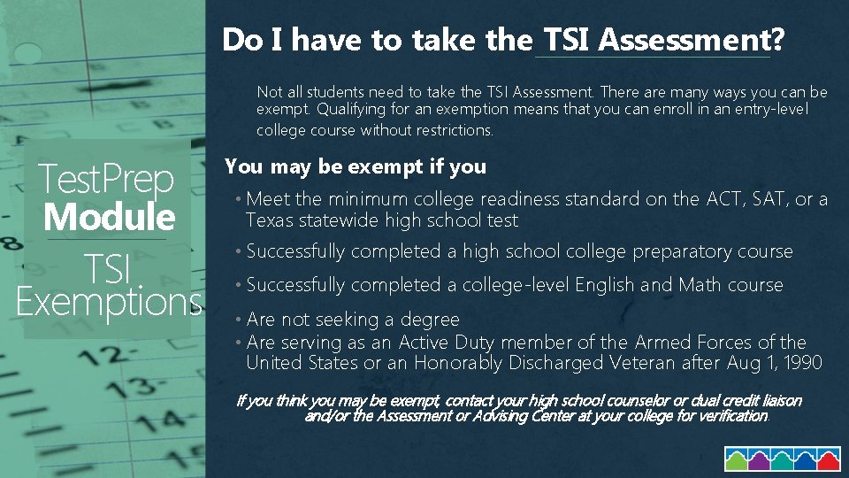 Do I have to take the TSI Assessment? Not all students need to take