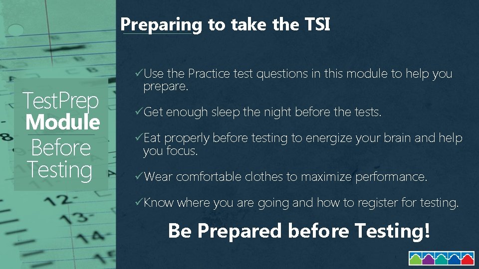Preparing to take the TSI Test. Prep Module Before Testing üUse the Practice test
