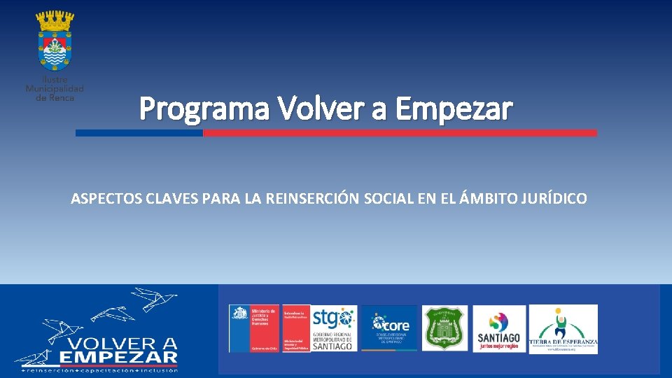 Programa Volver a Empezar ASPECTOS CLAVES PARA LA REINSERCIÓN SOCIAL EN EL ÁMBITO JURÍDICO