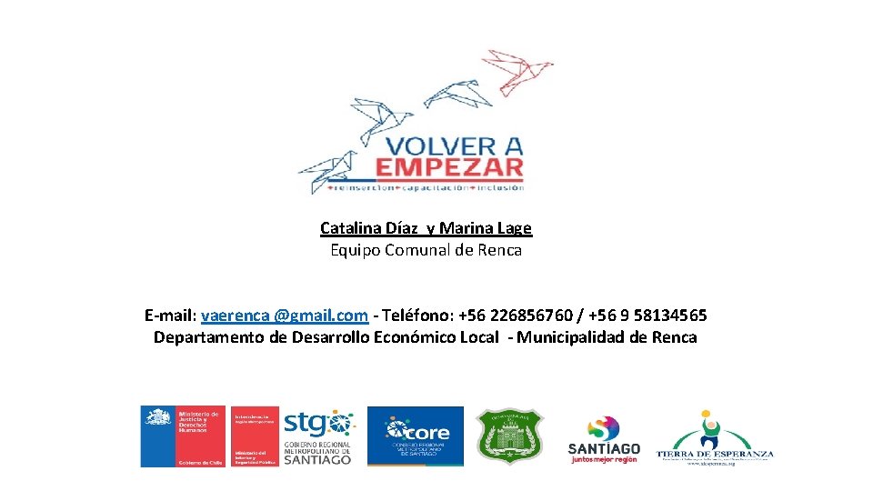 Catalina Díaz y Marina Lage Equipo Comunal de Renca E-mail: vaerenca @gmail. com -