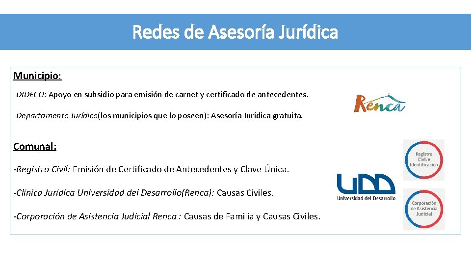 Redes de Asesoría Jurídica Municipio: -DIDECO: Apoyo en subsidio para emisión de carnet y