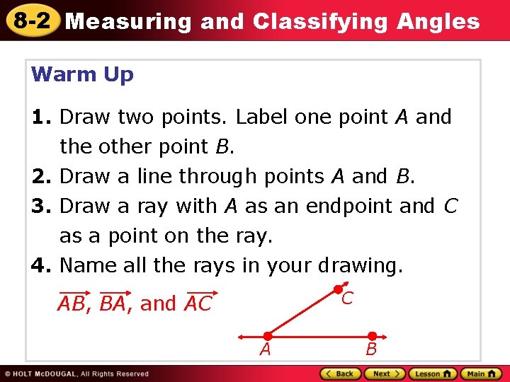 8 -2 Measuring and Classifying Angles Warm Up 1. Draw two points. Label one