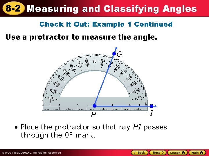 8 -2 Measuring and Classifying Angles Check It Out: Example 1 Continued Use a