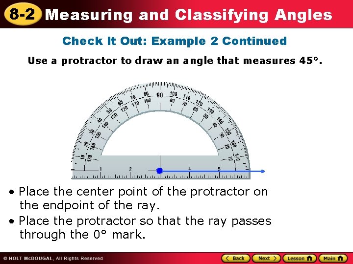 8 -2 Measuring and Classifying Angles Check It Out: Example 2 Continued Use a