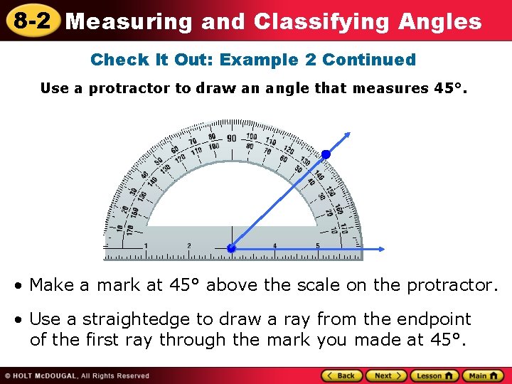 8 -2 Measuring and Classifying Angles Check It Out: Example 2 Continued Use a