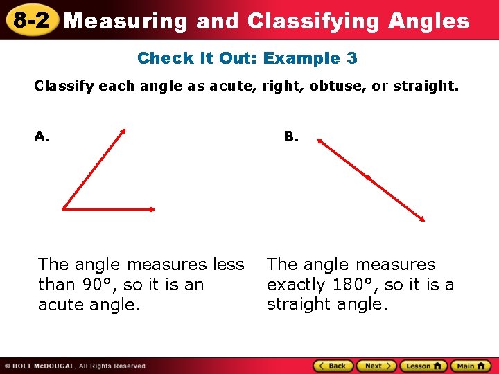 8 -2 Measuring and Classifying Angles Check It Out: Example 3 Classify each angle