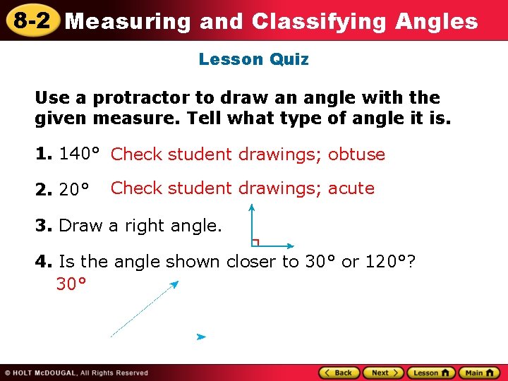 8 -2 Measuring and Classifying Angles Lesson Quiz Use a protractor to draw an
