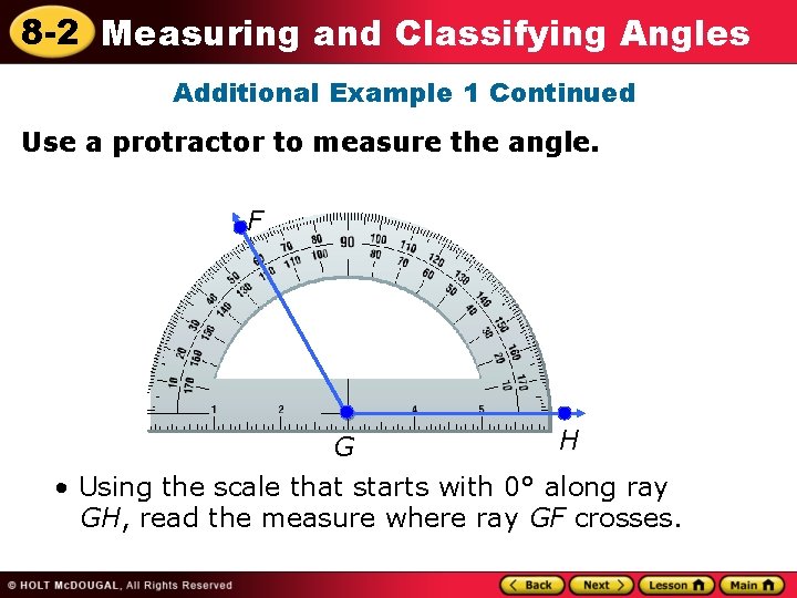 8 -2 Measuring and Classifying Angles Additional Example 1 Continued Use a protractor to