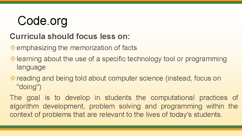 Code. org Curricula should focus less on: emphasizing the memorization of facts learning about