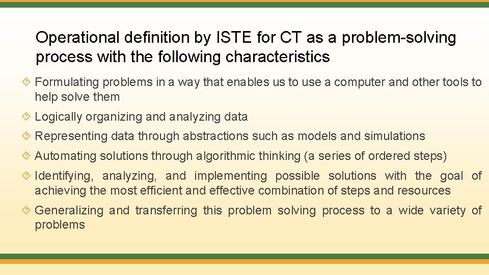 Operational definition by ISTE for CT as a problem-solving process with the following characteristics