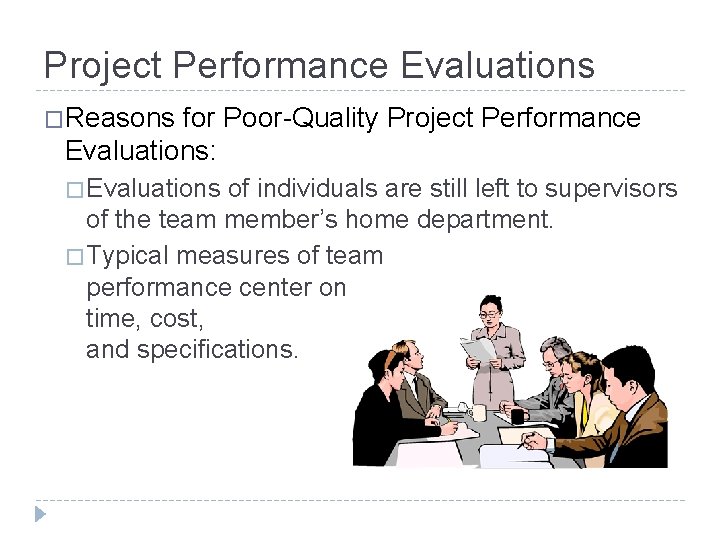 Project Performance Evaluations �Reasons for Poor-Quality Project Performance Evaluations: � Evaluations of individuals are
