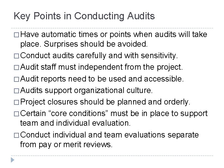 Key Points in Conducting Audits � Have automatic times or points when audits will