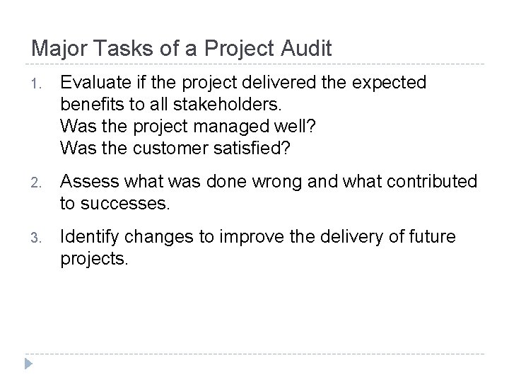 Major Tasks of a Project Audit 1. Evaluate if the project delivered the expected