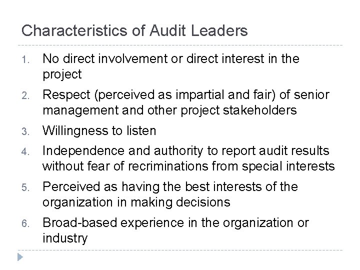 Characteristics of Audit Leaders 1. No direct involvement or direct interest in the project