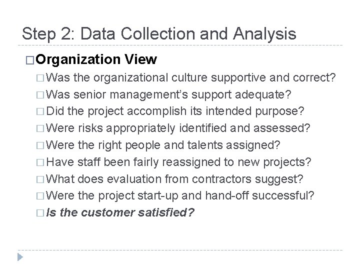 Step 2: Data Collection and Analysis �Organization � Was View the organizational culture supportive