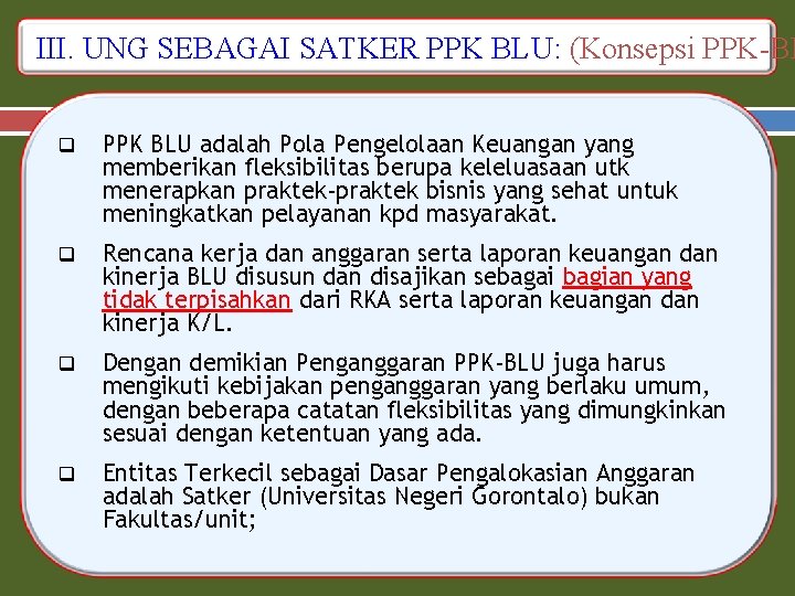 III. UNG SEBAGAI SATKER PPK BLU: (Konsepsi PPK-BL q PPK BLU adalah Pola Pengelolaan