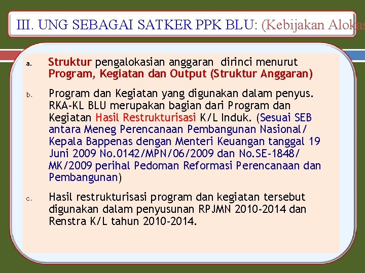 III. UNG SEBAGAI SATKER PPK BLU: (Kebijakan Alokas a. b. c. Struktur pengalokasian anggaran