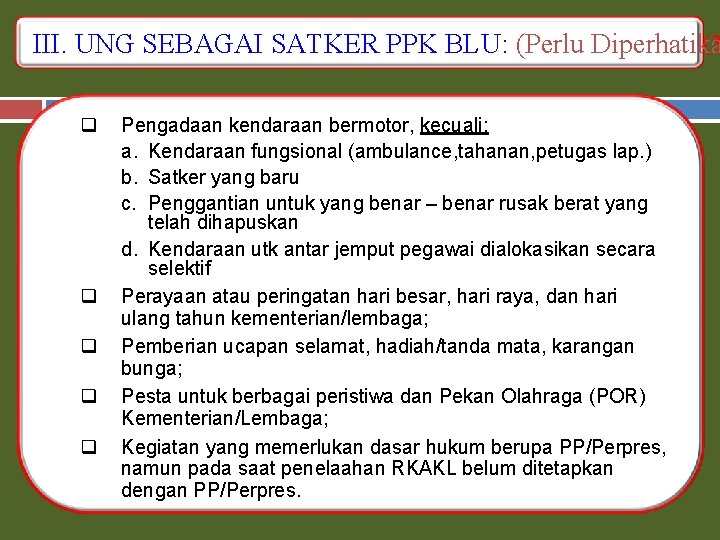 C. Penyusunan RKA-KL PPK Satker. BLU: PPK-BLU : …………… (3 III. Mekanisme UNG SEBAGAI