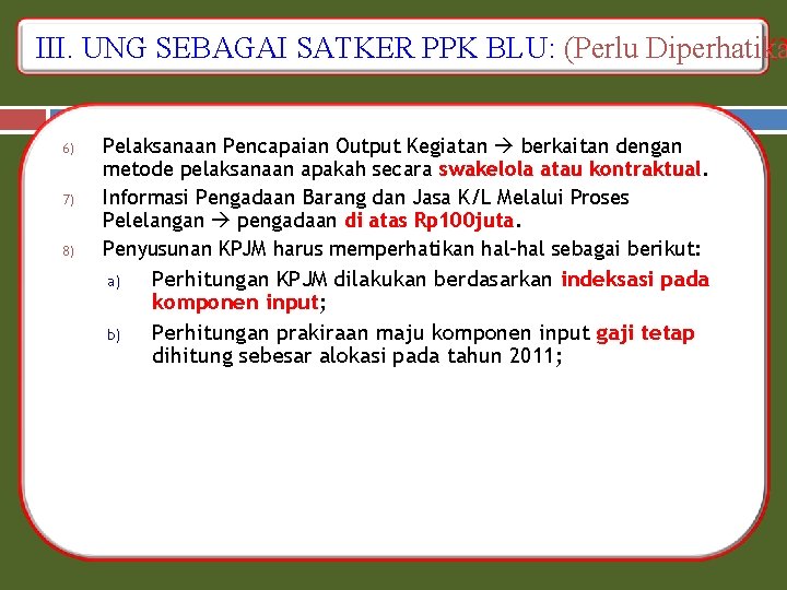 C. Penyusunan RKA-KL PPK Satker. BLU: PPK-BLU : …………… (3 III. Mekanisme UNG SEBAGAI