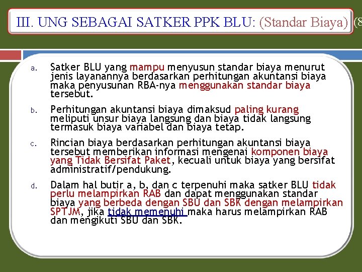 C. Penyusunan RKA-KL PPK Satker. BLU: PPK-BLU : …………… III. Mekanisme UNG SEBAGAI SATKER