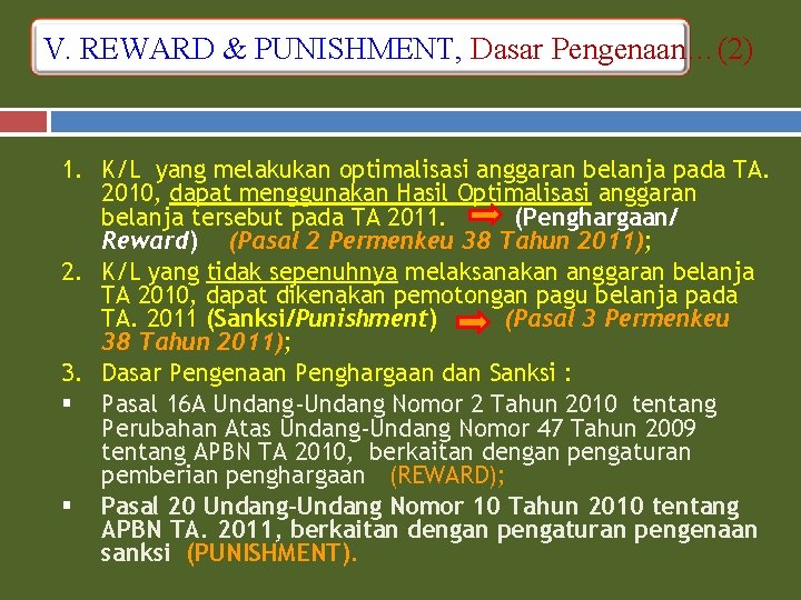 V. REWARD & PUNISHMENT, Dasar Pengenaan…(2) 1. K/L yang melakukan optimalisasi anggaran belanja pada