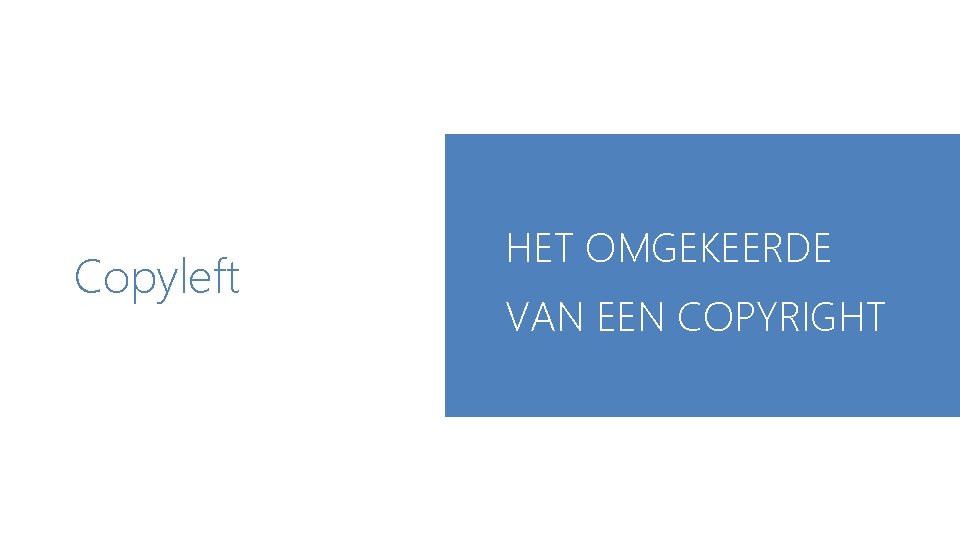 Copyleft HET OMGEKEERDE VAN EEN COPYRIGHT 
