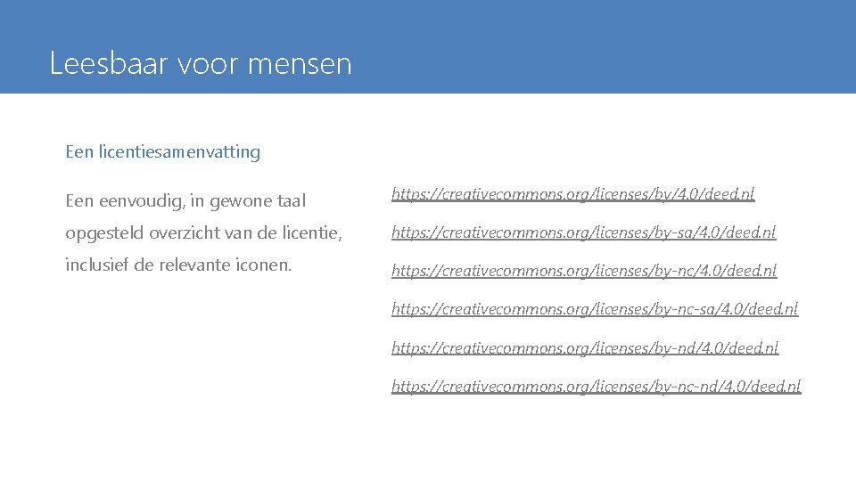 Leesbaar voor mensen Een licentiesamenvatting Een eenvoudig, in gewone taal https: //creativecommons. org/licenses/by/4. 0/deed.
