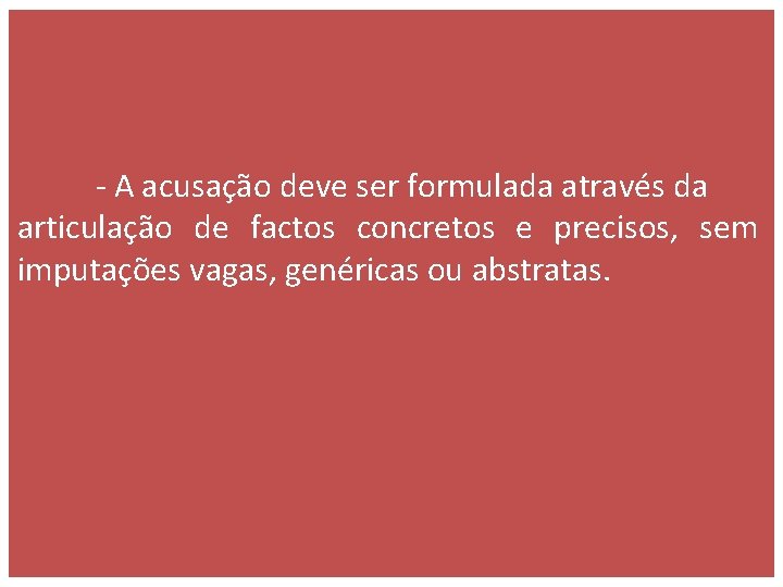  - A acusação deve ser formulada através da articulação de factos concretos e