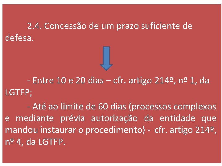 2. 4. Concessão de um prazo suficiente de defesa. - Entre 10 e 20