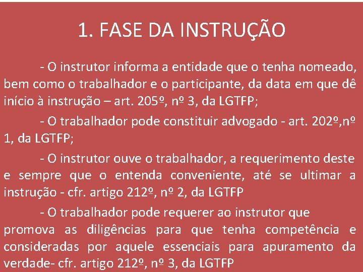 1. FASE DA INSTRUÇÃO - O instrutor informa a entidade que o tenha nomeado,