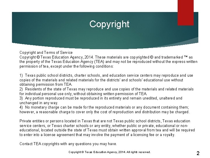 Copyright and Terms of Service Copyright © Texas Education Agency, 2014. These materials are