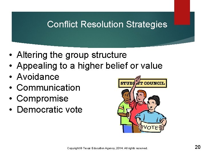 Conflict Resolution Strategies • • • Altering the group structure Appealing to a higher