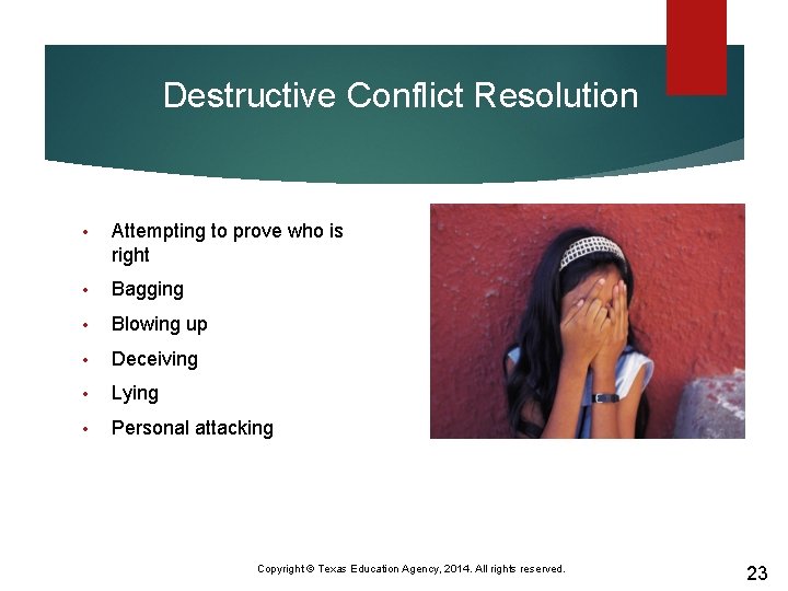 Destructive Conflict Resolution • Attempting to prove who is right • Bagging • Blowing