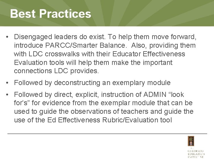 Best Practices • Disengaged leaders do exist. To help them move forward, introduce PARCC/Smarter