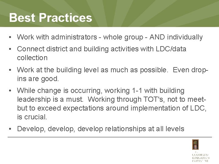 Best Practices • Work with administrators - whole group - AND individually • Connect