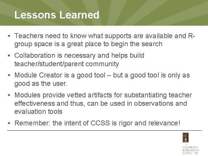 Lessons Learned • Teachers need to know what supports are available and Rgroup space