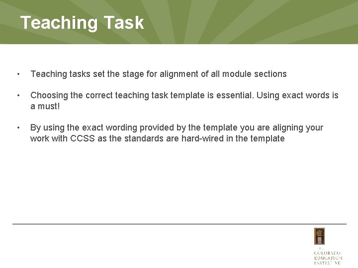 Teaching Task • Teaching tasks set the stage for alignment of all module sections