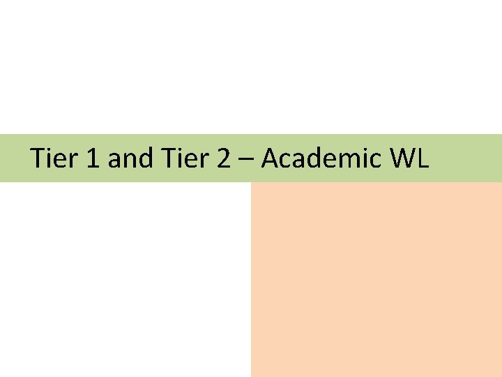 Tier 1 and Tier 2 – Academic WL 