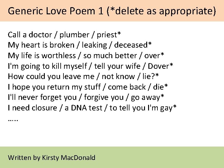 Generic Love Poem 1 (*delete as appropriate) Call a doctor / plumber / priest*