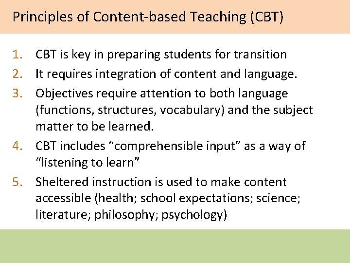Principles of Content-based Teaching (CBT) 1. CBT is key in preparing students for transition