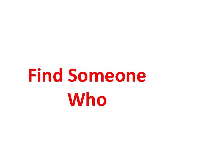 Find Someone Who Find Someone Who