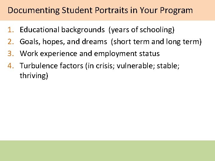 Documenting Student Portraits in Your Program 1. 2. 3. 4. Educational backgrounds (years of