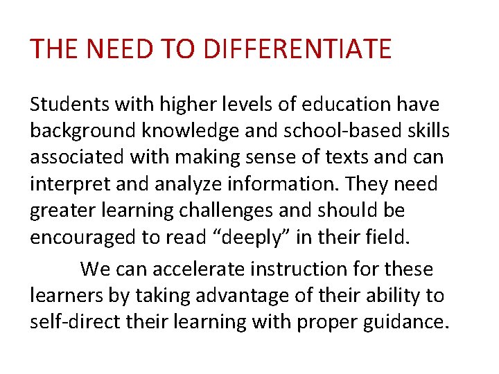 THE NEED TO DIFFERENTIATE Students with higher levels of education have background knowledge and