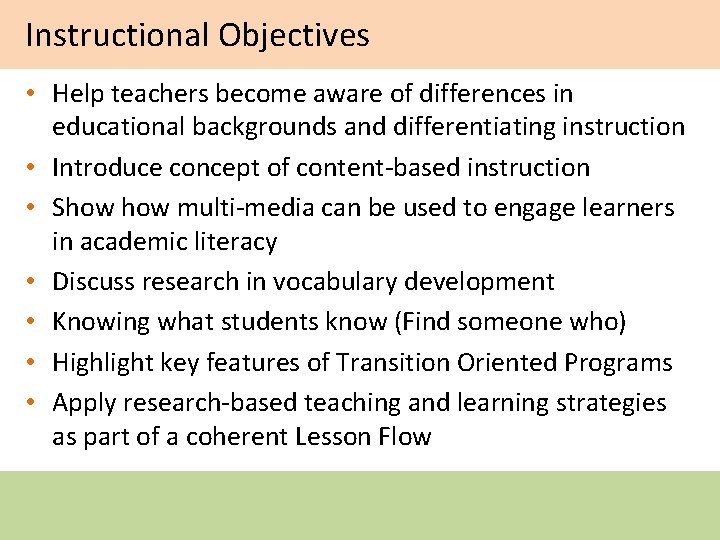 Instructional Objectives • Help teachers become aware of differences in educational backgrounds and differentiating Instructional Objectives • Help teachers become aware of differences in educational backgrounds and differentiating