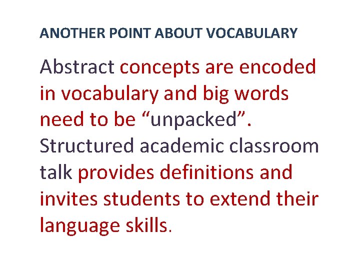 ANOTHER POINT ABOUT VOCABULARY Abstract concepts are encoded in vocabulary and big words need