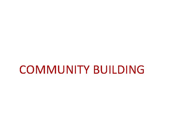 COMMUNITY BUILDING 